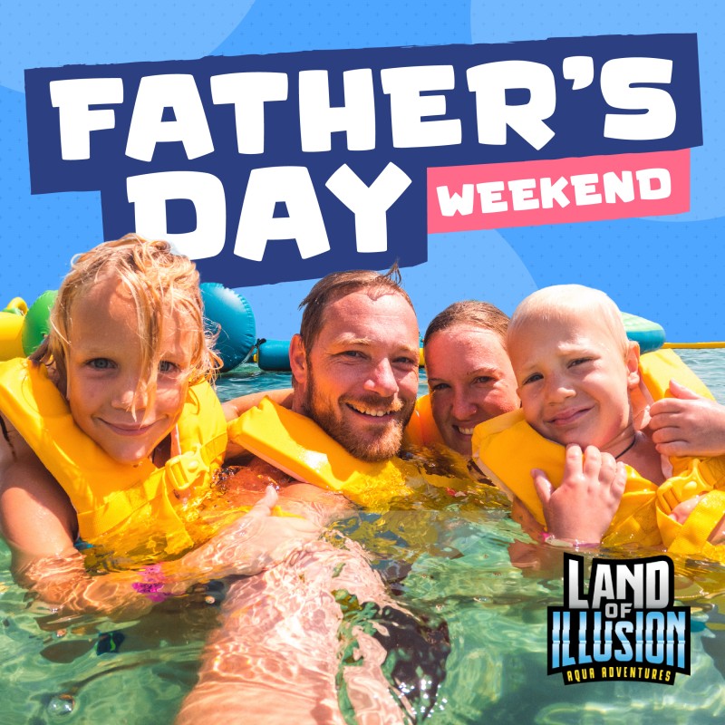 Father's Day Weekend Land of Illusion